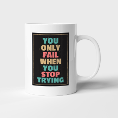 Caneca "Você só falha, quando para de tentar" Caneca "Você só falha, quando para de tentar"